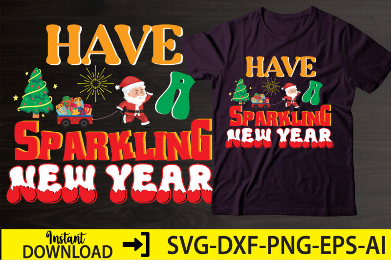Have a Sparkling New Year,Happy New Year Shirt ,New Years Shirt, Funny New Year Tee, Happy New Year T-shirt, New Year Gift H114,Happy New Year Shirt ,New Years Shirt, Funny