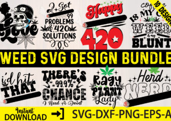 Weed t-shirt Design ,weed SVG Design ,Weed svg, Weed svg bundle, Weed Leaf svg, Marijuana svg, Svg Files for Cricut,Weed Leaf SVG, Marijuana Leaf SVG, Cannabis Leaf SVG, Hippie Svg,