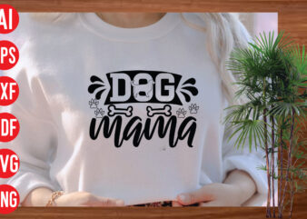 Dog Mama T Shirt design, Dog Mama SVG cut file, Dog Mama SVG design,Dog Svg Bundle , Dog Cut Files , Dog Mom Svg , Dog Lover Svg , Dog