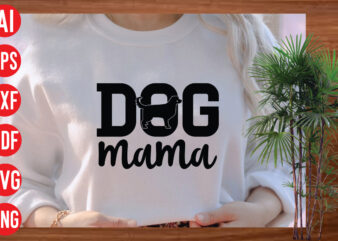 Dog Mama t shirt design, Dog Mama SVG design, Dog Mama SVG cut file,Dog Svg Bundle , Dog Cut Files , Dog Mom Svg , Dog Lover Svg , Dog