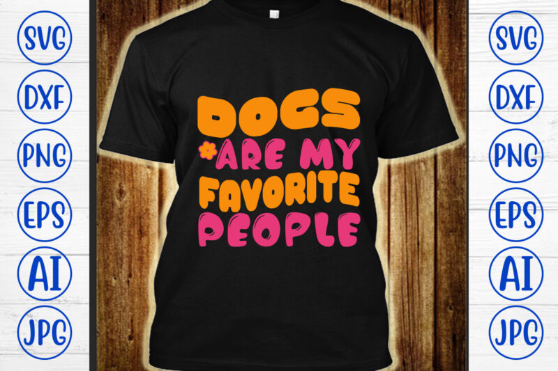 Dogs Are My Favorite People Retro SVG