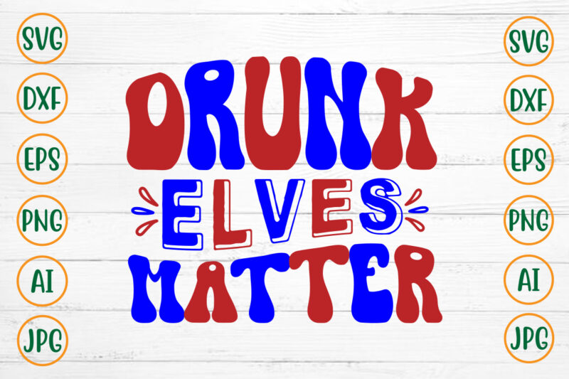 Drunk Elves Matter Retro Design