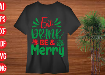 Eat drink & be merry T shirt design, Eat drink & be merry SVG design, Eat drink & be merry SVG cut file ,christmas svg mega bundle , 130 christmas