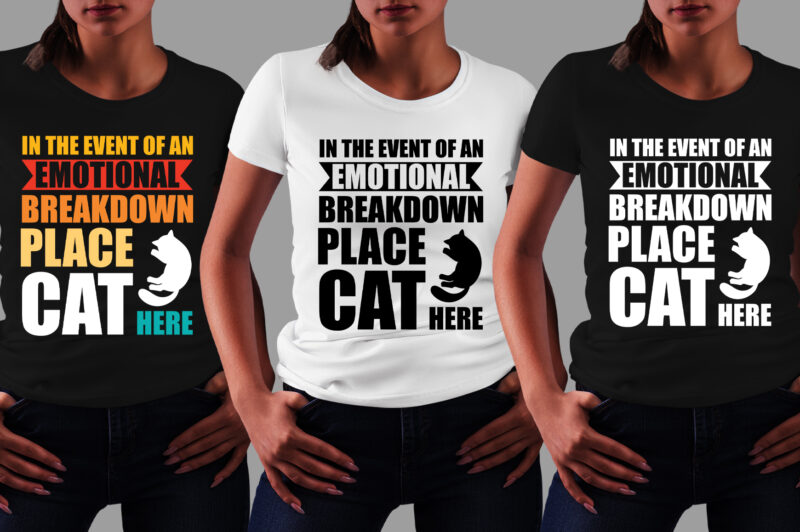 Cat T-Shirt Design-Emotional Breakdown Place Cat Here T-Shirt Design