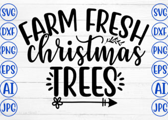 FARM FRESH CHRISTMAS TREES SVG Cut File t shirt graphic design