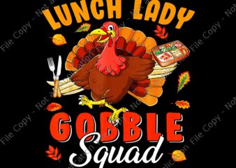 Lunch Lady Gobble Squad Thanksgiving Png, Turkey Lunch Lady Lover Png, Gobble Squad Png, Thanksgiving Day Png