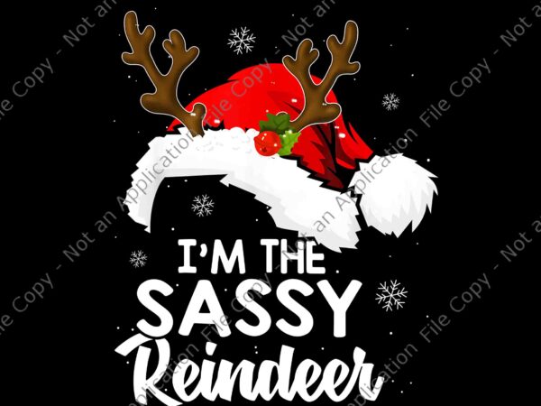 I’m the sassy reindeer christmas png, reindeer christmas png, reindeer xmas png, christmas png t shirt design for sale