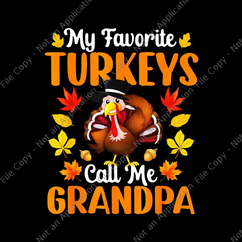 My Favorite Turkeys Call Me Granpa Png, Turkey Grandpa Png, Thanksgiving Day Png,