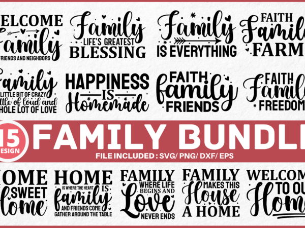 Family svg bundle t shirt graphic design