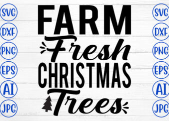 Farm Fresh Christmas Trees SVG Cut File