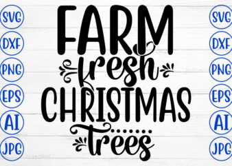 Farm Fresh Christmas Trees SVG Cut File