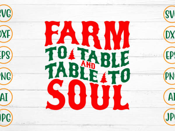 Farm to table and table to soul svg design