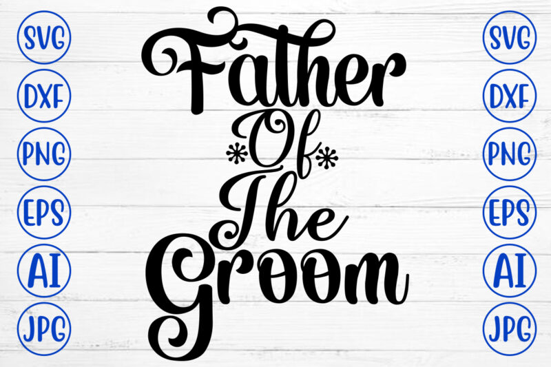 Father Of The Groom SVG Cut File