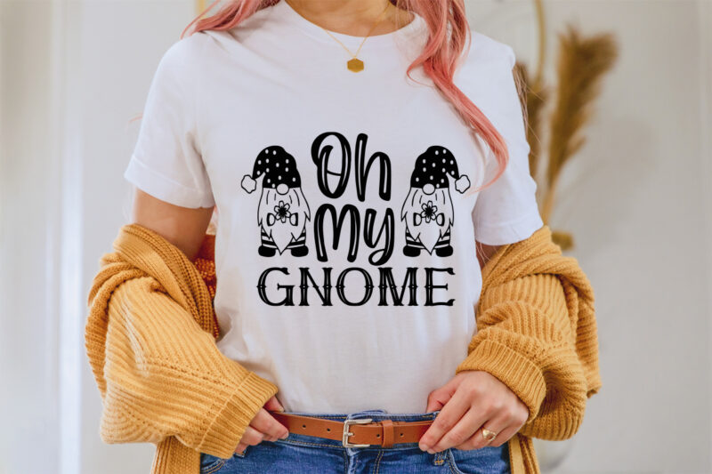 Oh my gnome svg t-shirt