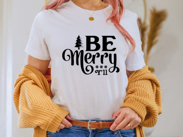 Be merry y’ll shirt,christmas naughty svg, christmas svg, christmas t-shirt, christmas svg shirt print template, svg, merry christmas svg, christmas vector, christmas sublimation design, christmas cut file