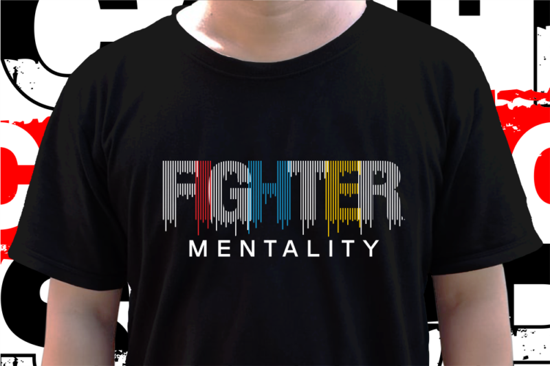 Fighter Mentality, Motivational T shirt Design Vector, Svg, Ai, Eps, Png