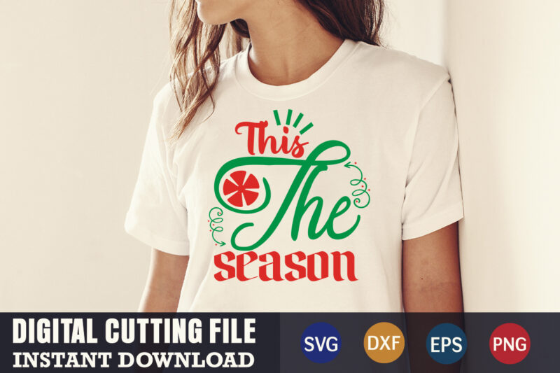 This the season svg, christmas naughty svg, christmas svg, christmas t-shirt, christmas svg shirt print template, svg, merry christmas svg, christmas vector, christmas sublimation design, christmas cut file