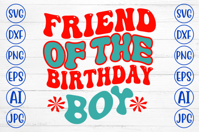 Friend Of The Birthday Boy Retro SVG