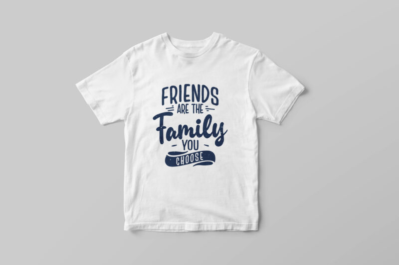 Friends are the family you choose, Hand lettering inspirational quotes