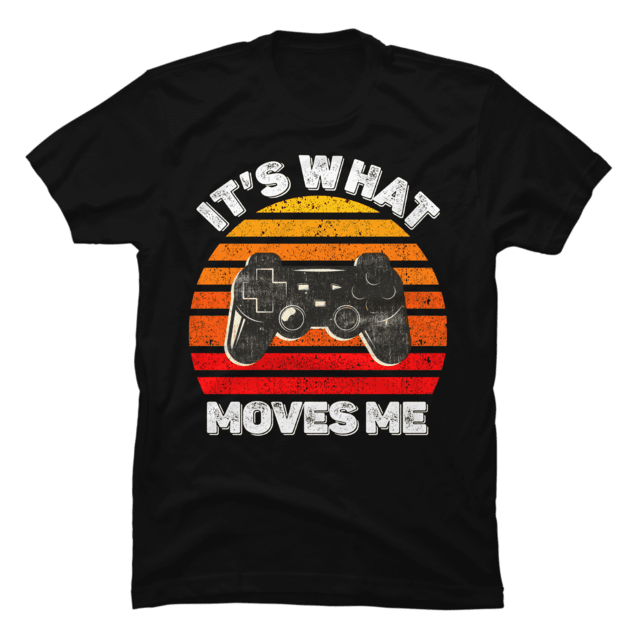 Gamer Gaming It's What Moves Me - Buy t-shirt designs