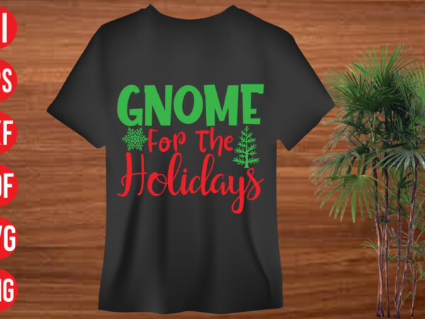 Gnome for the holidays t shirt design, gnome for the holidays svg cut file, gnome for the holidays svg design, holiday svg, winter quote svg design bundle , black educators