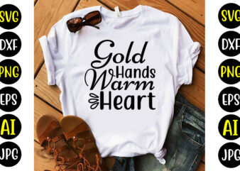 Gold Hands Warm Heart Svg t shirt design template