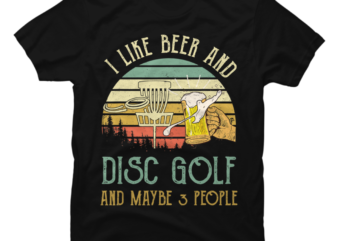 Golfer shirt- I Like Beer and Disc Golf and maybe 3 people