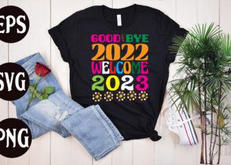 Good Bye 2022 Welcome 2023 retro design, Good Bye 2022 Welcome 2023 t shirt design, New Year’s 2023 Png, New Year Same Hot Mess Png, New Year’s Sublimation Design, Retro