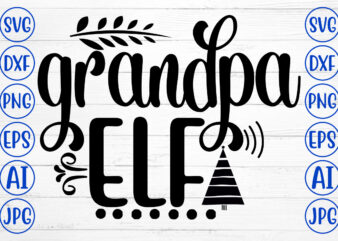 Grandpa Elf SVG Cut File t shirt design template