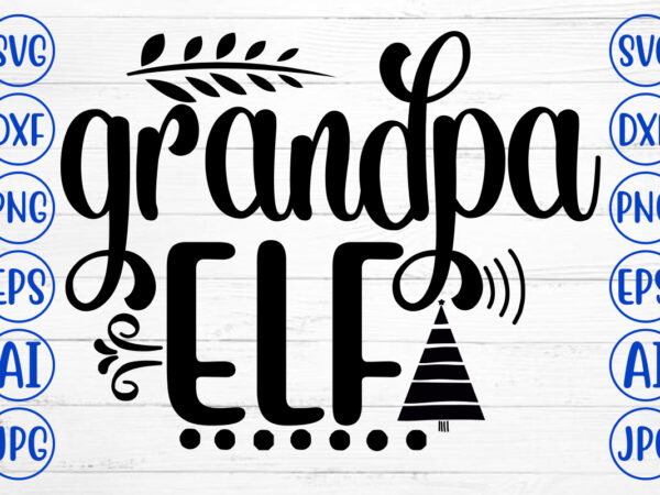 Grandpa elf svg cut file t shirt design template