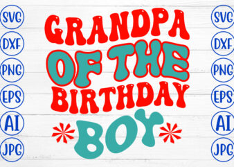 Grandpa Of The Birthday Boy Retro SVG t shirt design template