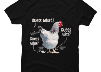 Guess What Chicken Butt 2 - Buy t-shirt designs