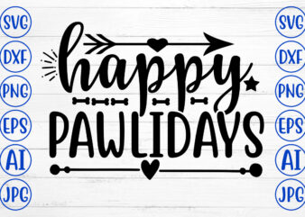 HAPPY PAWLIDAYS SVG Cut File