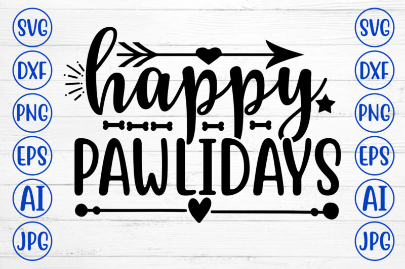 HAPPY PAWLIDAYS SVG Cut File