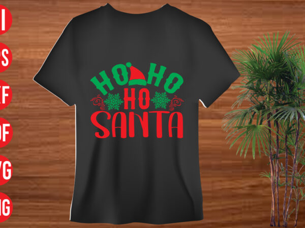 Ho ho ho santa t shirt design, ho ho ho santa svg cut file, ho ho ho santa svg design,christmas svg mega bundle , 130 christmas design bundle , christmas