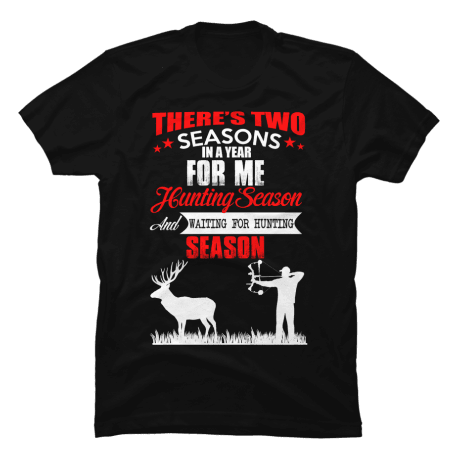 HUNTING SEASON AND WAITING FOR HUNTING SEASON Buy tshirt designs