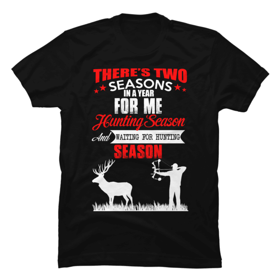 HUNTING SEASON AND WAITING FOR HUNTING SEASON - Buy t-shirt designs