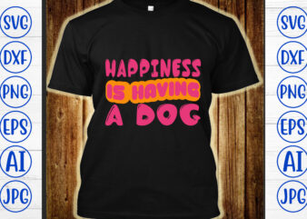 Happiness Is Having A Dog Retro SVG