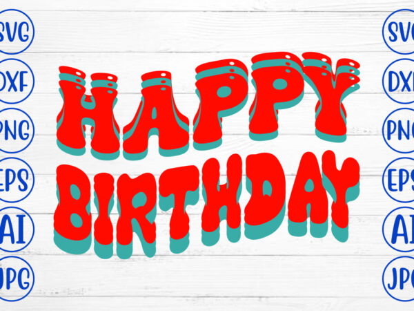 Happy birthday retro svg graphic t shirt