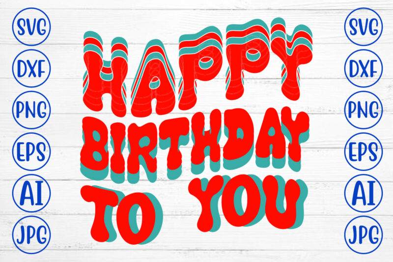 Happy Birthday To You Retro SVG