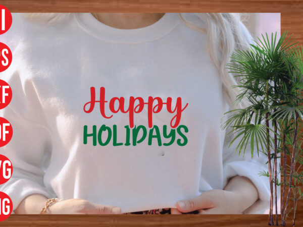 Happy holidays t shirt design, happy holidays svg cut file, happy holidays svg design, christmas svg mega bundle , 130 christmas design bundle , christmas svg bundle , 20 christmas