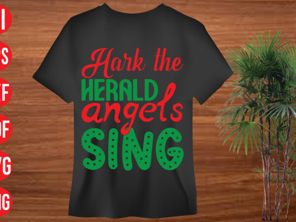 Hark the herald angels sing t shirt design, hark the herald angels sing svg cut file, hark the herald angels sing svg design, christmas svg mega bundle , 130 christmas