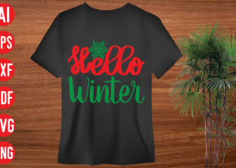 Hello winter T shirt Design ,Hello winter SVG cut file, Hello winter SVG design, christmas svg mega bundle , 130 christmas design bundle , christmas svg bundle , 20 christmas
