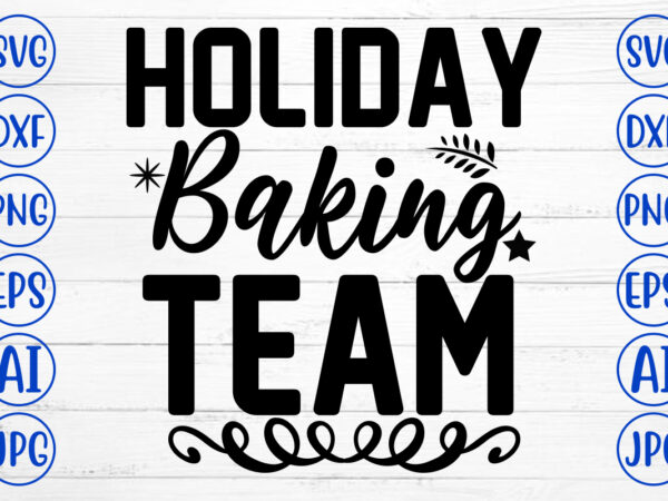 Holiday baking team svg cut file graphic t shirt