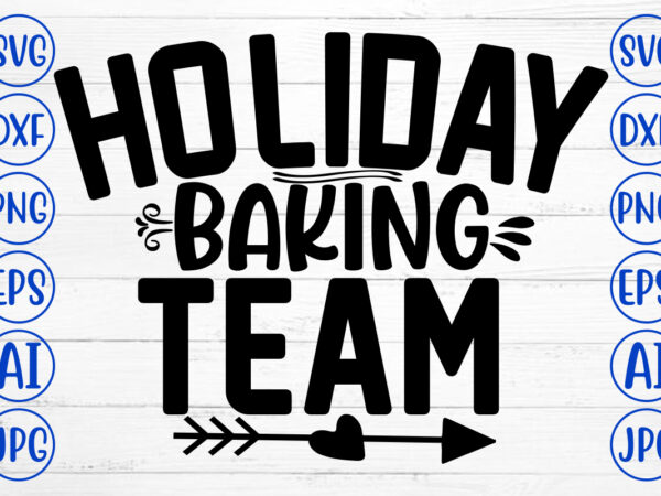 Holiday baking team svg cut file graphic t shirt