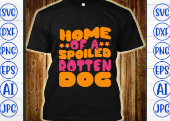 Home Of A Spoiled Rotten Dog Retro SVG