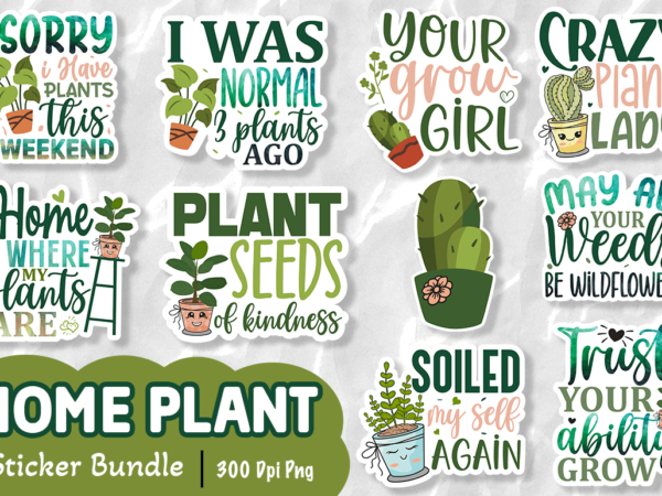 Home plant printable sticker bundle graphic t shirt