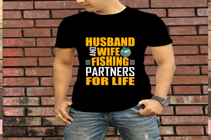 Husband And Wife Fishing Partners For Life T-Shirt Design