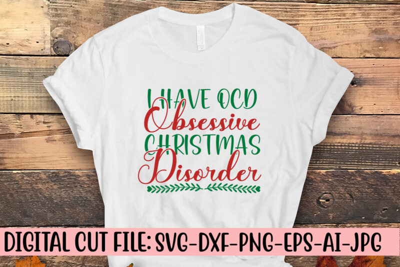 I Have Ocd Obsessive Christmas Disorder SVG Cut File