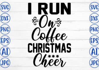 I Run On Coffee Christmas Cheer t shirt design for sale